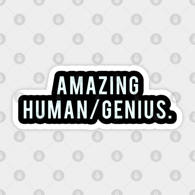 Amazing Human/Genius. Sticker by PGP